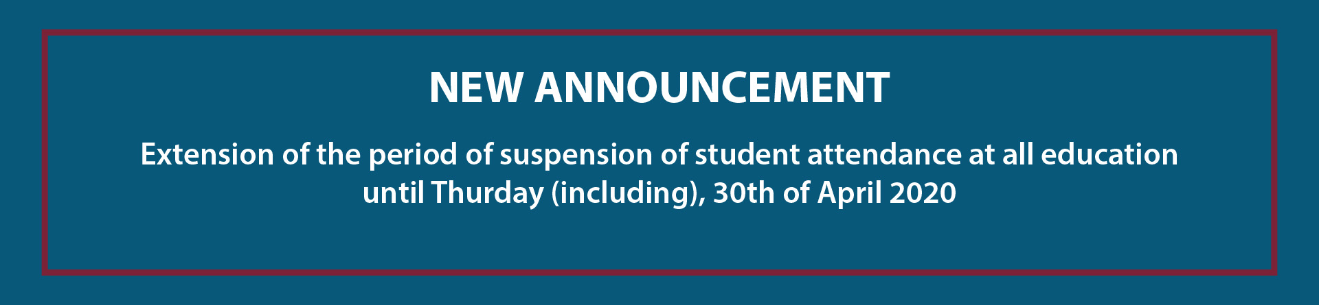 New extension of the period of suspension of student attendance until April 30th, 2020